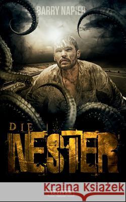 Die Nester: Thriller, Endzeit Barry Napier 9783958350151