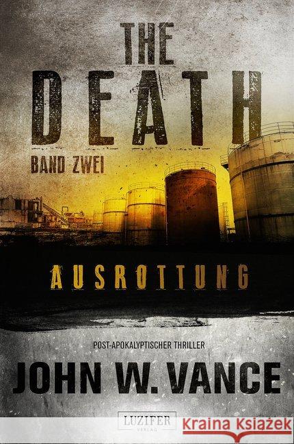 THE DEATH - Ausrottung : Post-Apokalyptischer Thriller Vance, John W. 9783958350892