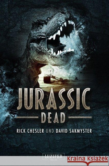 JURASSIC DEAD : Horrorthriller Chesler, Rick; Sakmyster, David 9783958350991