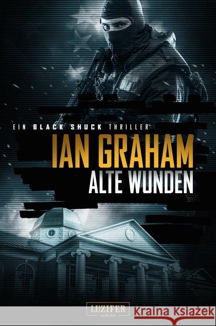 Alte Wunden : Ein Black Shuck Thriller Graham, Ian 9783958351240 Luzifer