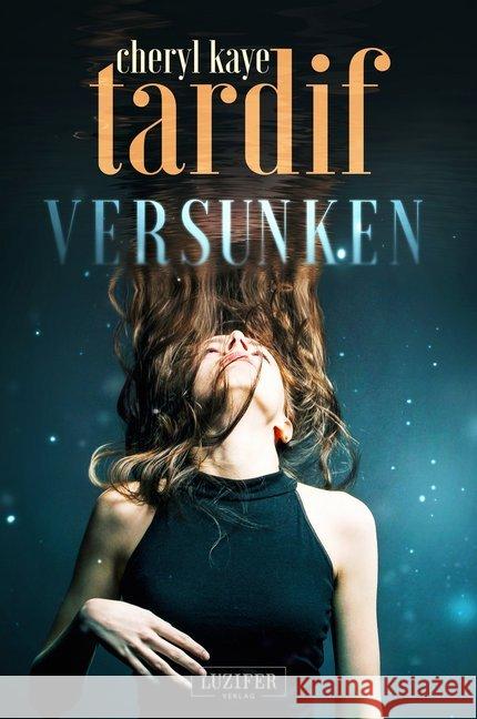 Versunken : Thriller Tardif, Cheryl Kaye 9783958351462