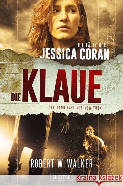 Die Klaue - Der Kannibale von New York : Thriller Walker, Robert W. 9783958353794 Luzifer