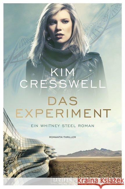 Das Experiment : Ein Whitney Steel Roman. Romantik-Thriller Cresswell, Kim 9783958354005 Luzifer