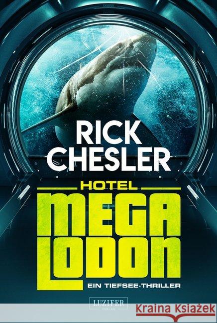 Hotel Megalodon : Ein Tiefsee-Thriller Chesler, Rick 9783958354128