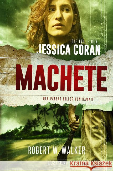 MACHETE - Der Passat-Killer von Hawaii : Thriller Walker, Robert W. 9783958354449 Luzifer