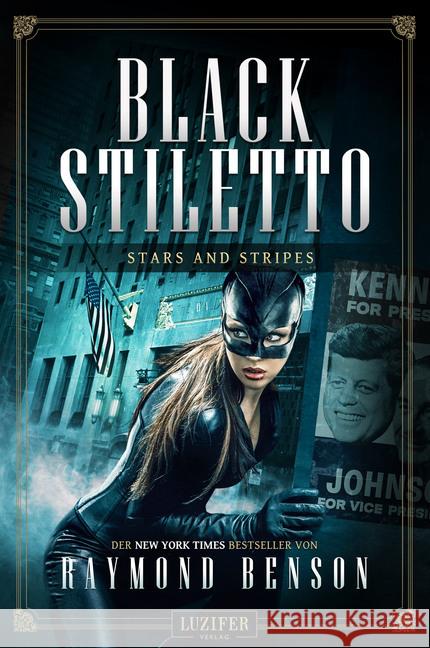 Black Stiletto - Stars and Stripes : Thriller Benson, Raymond 9783958354463 Luzifer