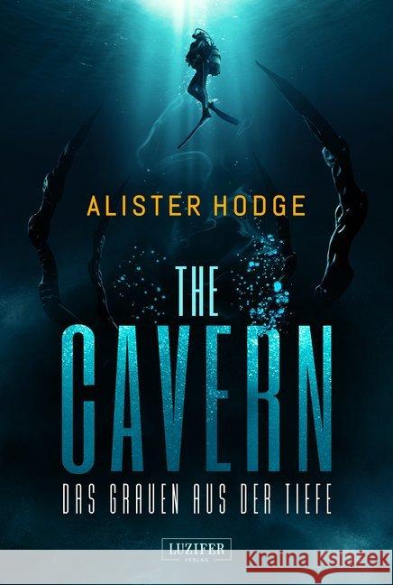 The Cavern - Das Grauen aus der Tiefe : Horrorthriller Hodge, Alister 9783958354647