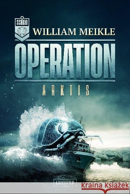 Operation Arktis : Science Fiction-Horror-Thriller Meikle, William 9783958354661