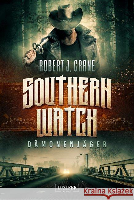 Southern Watch, Dämonenjäger Crane, Robert J. 9783958355439 Luzifer