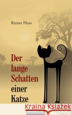 Der lange Schatten einer Katze Rainer Haas 9783958408258 Novum Verlag