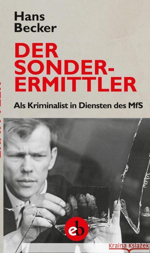 Der Sonderermittler : Als Kriminalist in Diensten des MfS Becker, Hans 9783958411128 Edition Berolina