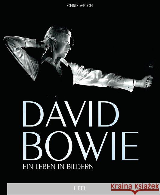 David Bowie : Ein Leben in Bildern Welch, Chris 9783958433250 Heel Verlag