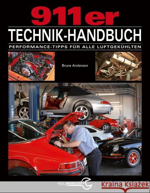 Das 911er Technikhandbuch : Performance-Tipps für alle luftgekühlten Porsche 911 Anderson, Bruce 9783958436237