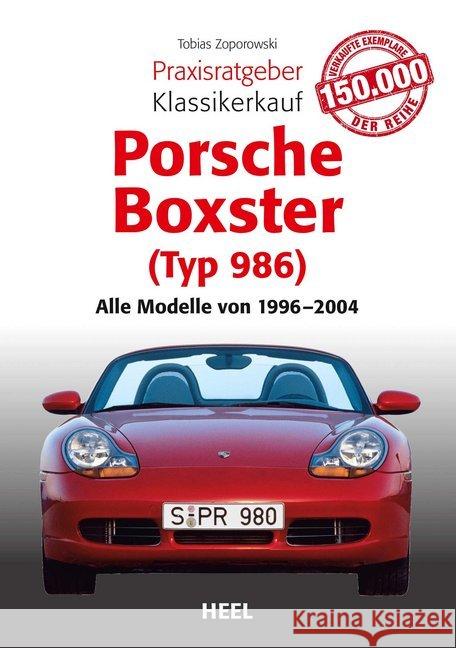 Porsche Boxster (Typ 986) : Alle Modelle von 1996 bis 2004 Zoporowski, Tobias 9783958437708 Heel Verlag