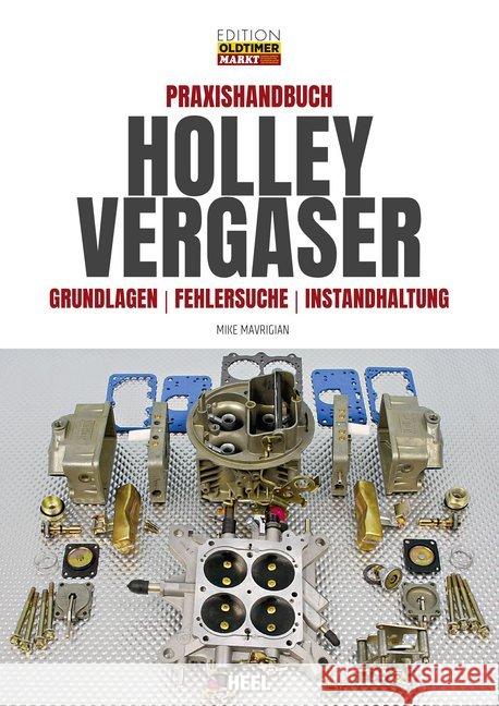 Praxishandbuch Holley Vergaser : Grundlagen - Fehlersuche - Instandhaltung Mavrigian, Mike 9783958439641 Heel Verlag