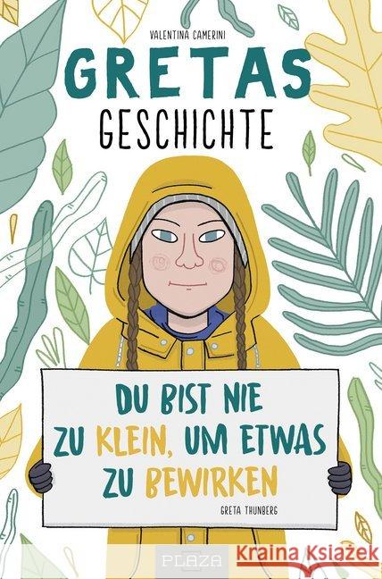 Gretas Geschichte : Du bist nie zu klein, um etwas zu bewirken (Greta Thunberg) Camerini, Valentina 9783958439849