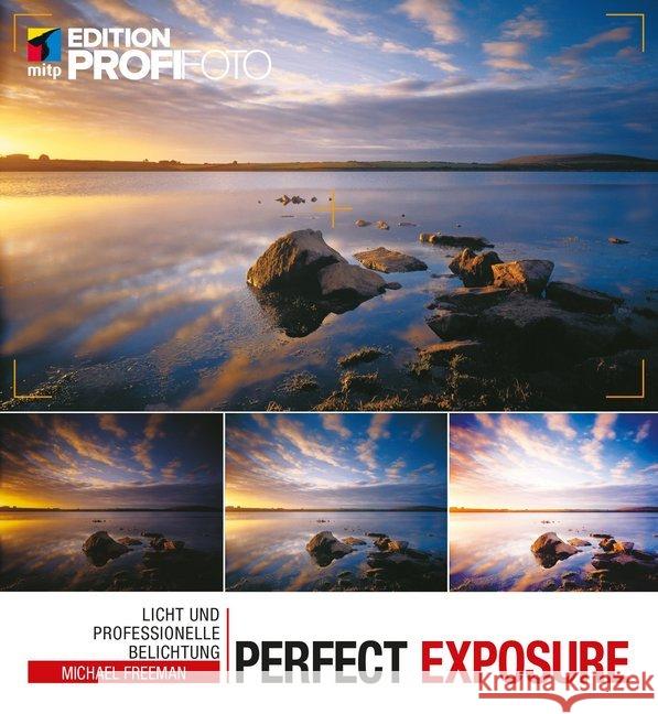 Perfect Exposure : Licht und professionelle Belichtung Freeman, Michael 9783958452947 MITP-Verlag