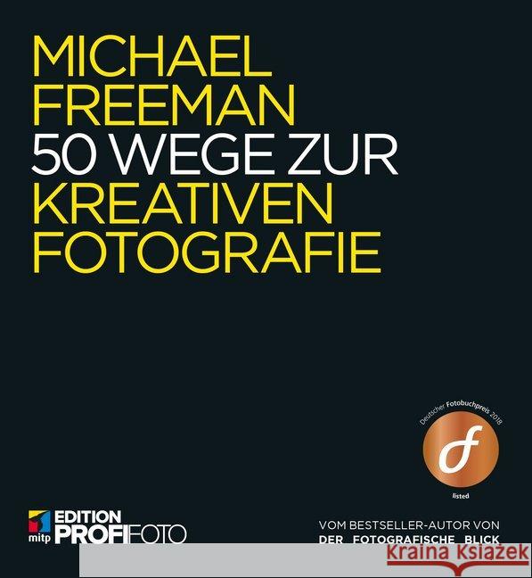 50 Wege zur kreativen Fotografie Freeman, Michael 9783958454583 MITP-Verlag