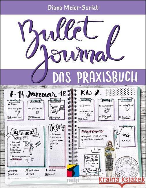 Bullet Journal : Das Praxisbuch. Eigene Notizbücher für Ideen, Pläne und Aufgaben selber erstellen Meier-Soriat, Diana 9783958457065 MITP-Verlag