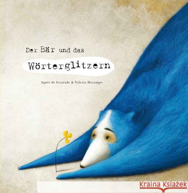 Der Bär und das Wörterglitzern Lestrade, Agnès de 9783958540262