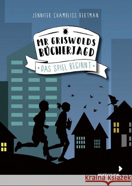 Mr Griswolds Bücherjagd - Das Spiel beginnt : Das Spiel beginnt Bertman, Jennifer Chambliss 9783958540651