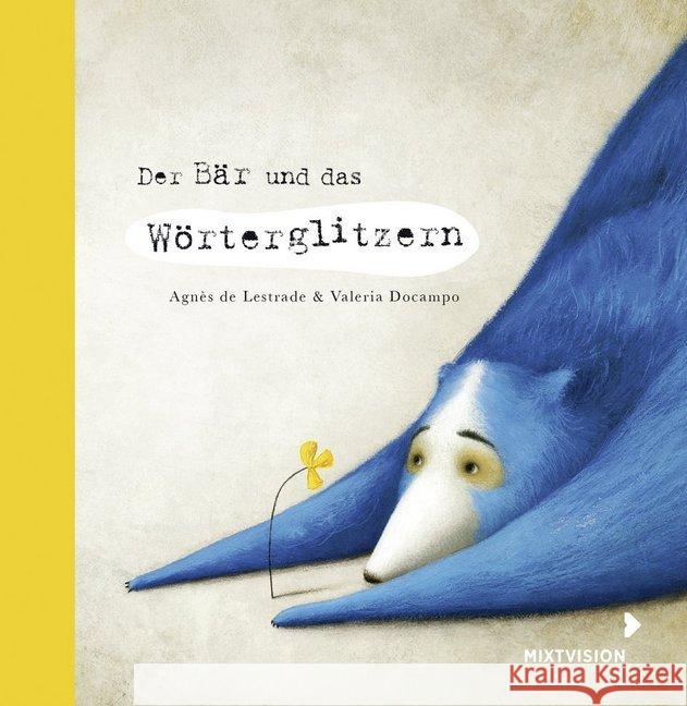 Der Bär und das Wörterglitzern : Geschenkausgabe Lestrade, Agnès de 9783958541047 mixtvision