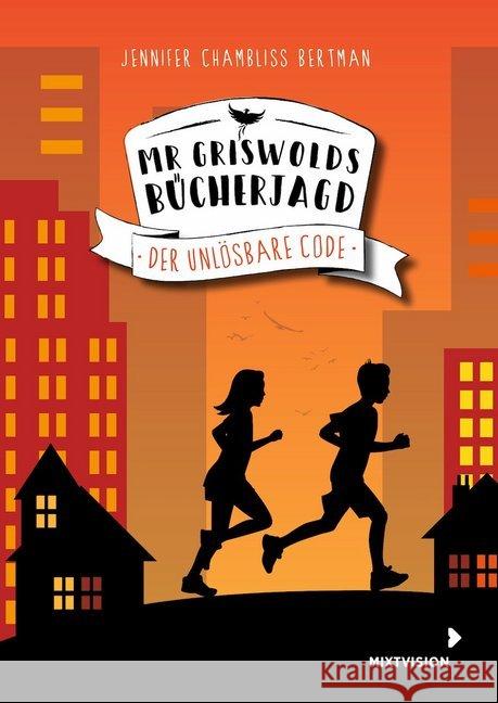 Mr Griswolds Bücherjagd - Der Unlösbare Code : Der Unlösbare Code Bertman, Jennifer Chambliss 9783958541207