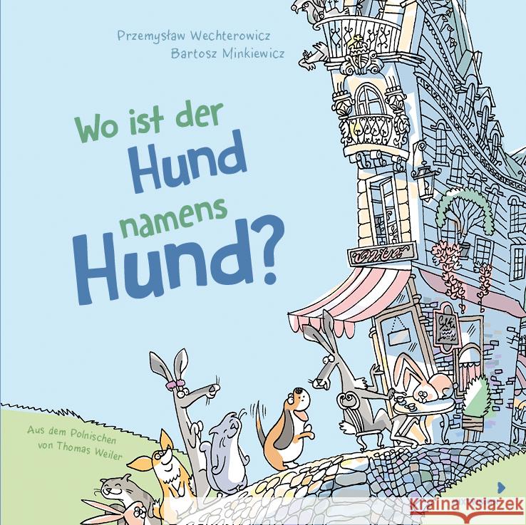 Wo ist der Hund namens Hund? Wechterowicz, Przemyslaw 9783958542099