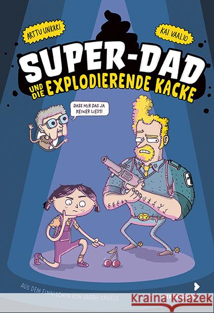 Super-Dad und die explodierende Kacke Unkari, Arttu 9783958542334 mixtvision