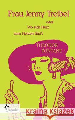 Frau Jenny Treibel oder Wo sich Herz zum Herzen findt Theodor Fontane 9783958550407 Fabula Verlag Hamburg