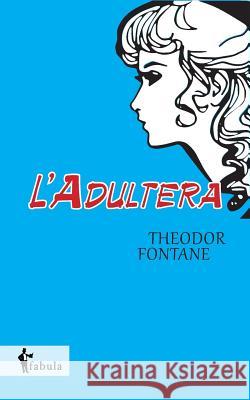 L'Adultera Theodor Fontane   9783958550520 Fabula Verlag Hamburg