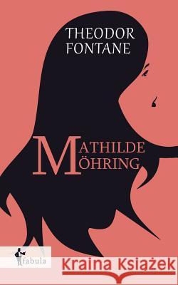 Mathilde Möhring Fontane, Theodor 9783958550551 Fabula Verlag Hamburg