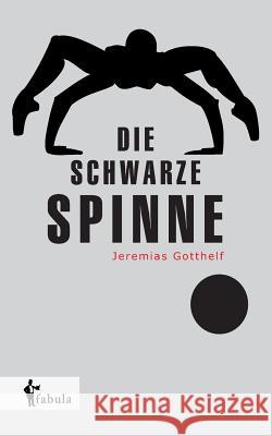 Die schwarze Spinne Jeremias Gotthelf   9783958550940 Fabula Verlag Hamburg