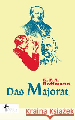 Das Majorat E. T. a. Hoffmann 9783958551480 Fabula Verlag Hamburg