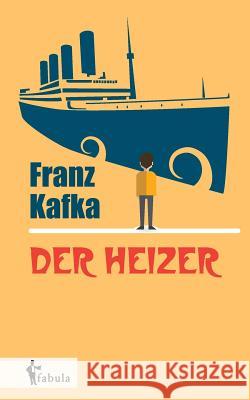 Der Heizer Franz Kafka 9783958551909