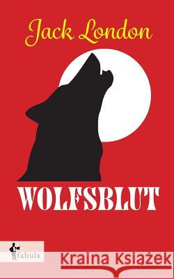 Wolfsblut Jack London 9783958552142 Fabula Verlag Hamburg