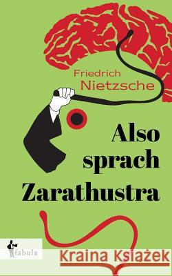 Also sprach Zarathustra Friedrich Wilhelm Nietzsche 9783958552234