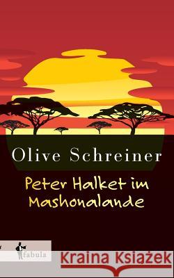 Peter Halket im Mashonalande Olive Schreiner 9783958552593 Fabula Verlag Hamburg