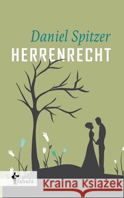 Das Herrenrecht Daniel Spitzer 9783958552623