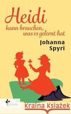 Heidi kann brauchen, was es gelernt hat Johanna Spyri   9783958552685 Fabula Verlag Hamburg