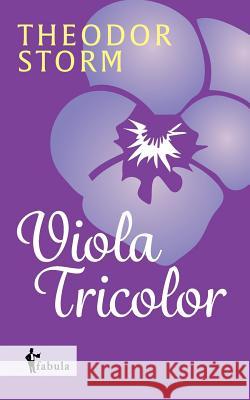 Viola Tricolor Theodor Storm 9783958552920 Fabula Verlag Hamburg