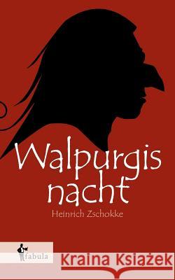 Walpurgisnacht Heinrich Zschokke   9783958553132 Fabula Verlag Hamburg