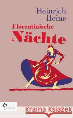 Florentinische Nächte Heinrich Heine 9783958553552 Fabula Verlag Hamburg