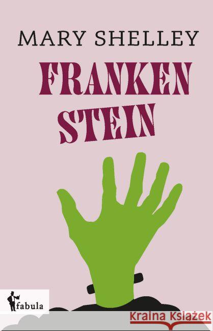 Frankenstein : oder Der moderne Prometheus Shelley, Mary Wollstonecraft 9783958553781 fabula Verlag