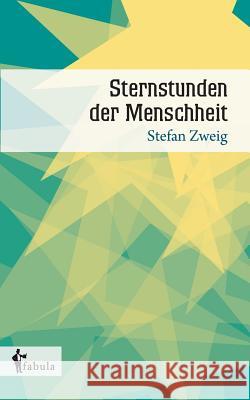 Sternstunden der Menschheit Stefan Zweig 9783958553910 Fabula Verlag Hamburg