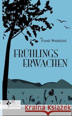 Frühlings Erwachen Frank Wedekind 9783958554030 Fabula Verlag Hamburg