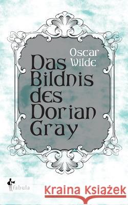 Das Bildnis des Dorian Gray Oscar Wilde 9783958554054