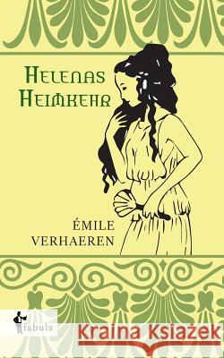 Helenas Heimkehr: Nachdichtung von Stefan Zweig Verhaeren, Émile 9783958554412