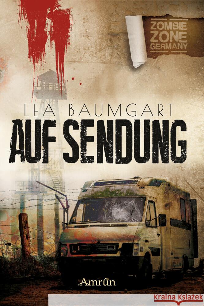 Zombie Zone Germany: Auf Sendung Baumgart, Lea 9783958693968 Amrun