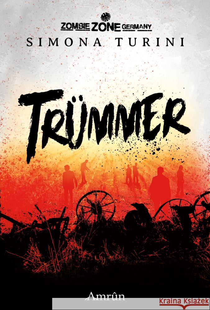 Zombie Zone Germany: Trümmer Turini, Simona 9783958694231 Amrûn Verlag